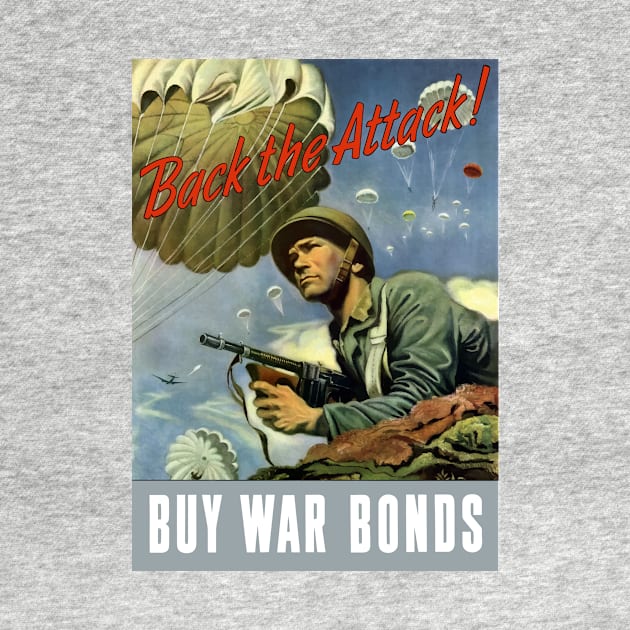 Buy War Bonds - Back The Attack - WW2 by warishellstore